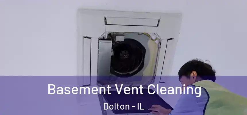 Basement Vent Cleaning Dolton - IL
