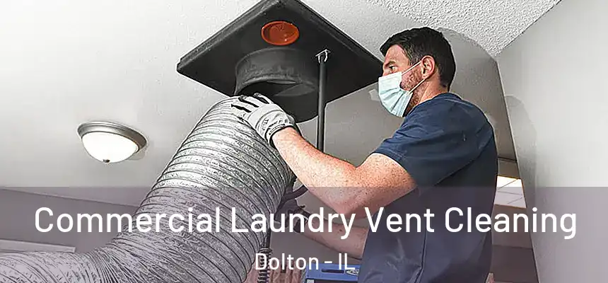 Commercial Laundry Vent Cleaning Dolton - IL