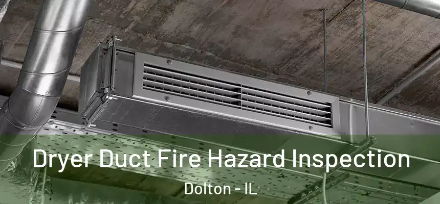  Dryer Duct Fire Hazard Inspection Dolton - IL
