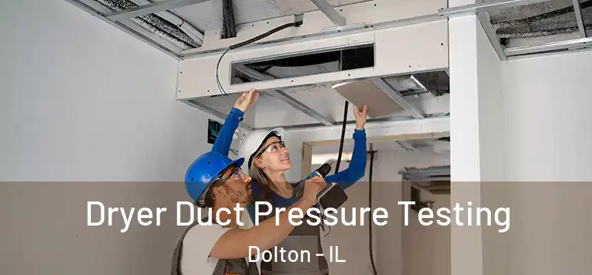 Dryer Duct Pressure Testing Dolton - IL