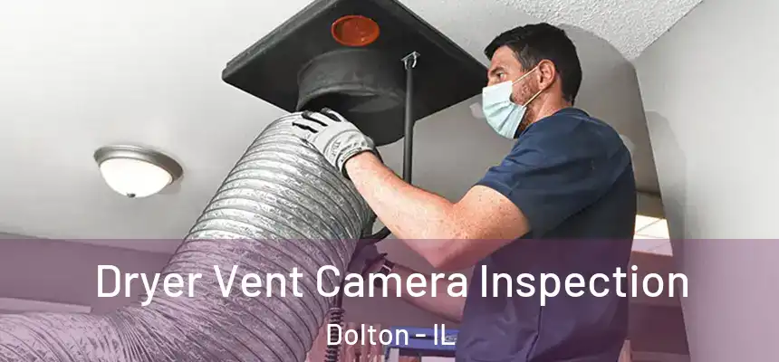 Dryer Vent Camera Inspection Dolton - IL