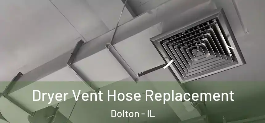  Dryer Vent Hose Replacement Dolton - IL