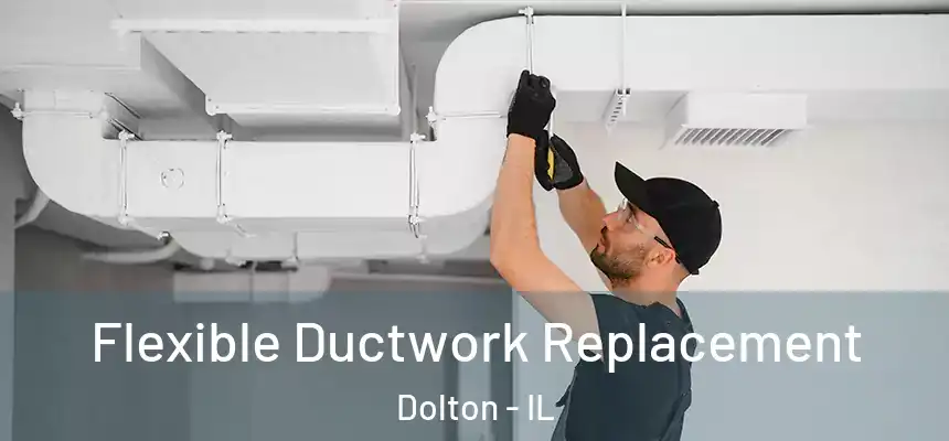 Flexible Ductwork Replacement Dolton - IL