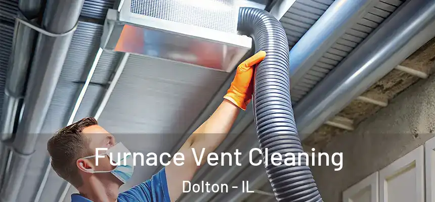  Furnace Vent Cleaning Dolton - IL