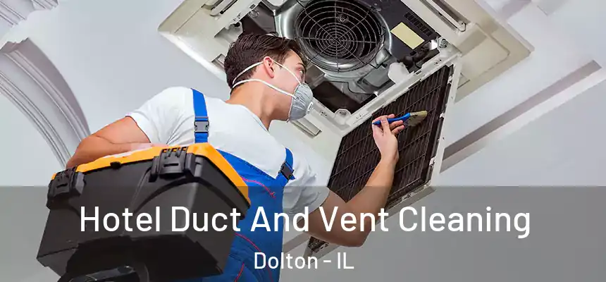 Hotel Duct And Vent Cleaning Dolton - IL