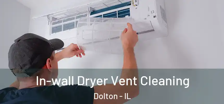  In-wall Dryer Vent Cleaning Dolton - IL