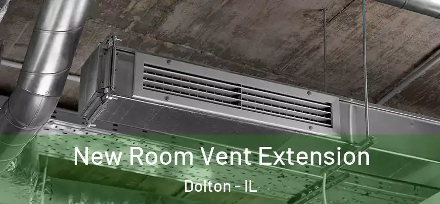  New Room Vent Extension Dolton - IL