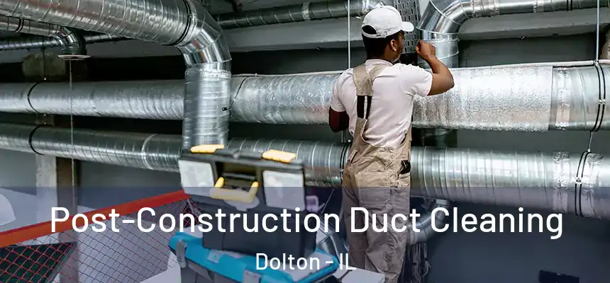 Post-Construction Duct Cleaning Dolton - IL