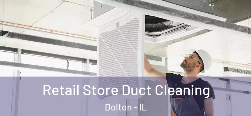  Retail Store Duct Cleaning Dolton - IL
