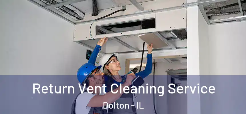  Return Vent Cleaning Service Dolton - IL