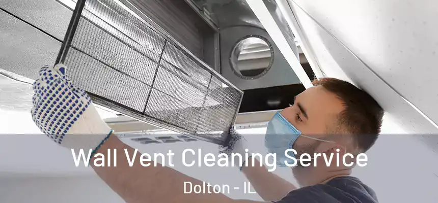  Wall Vent Cleaning Service Dolton - IL
